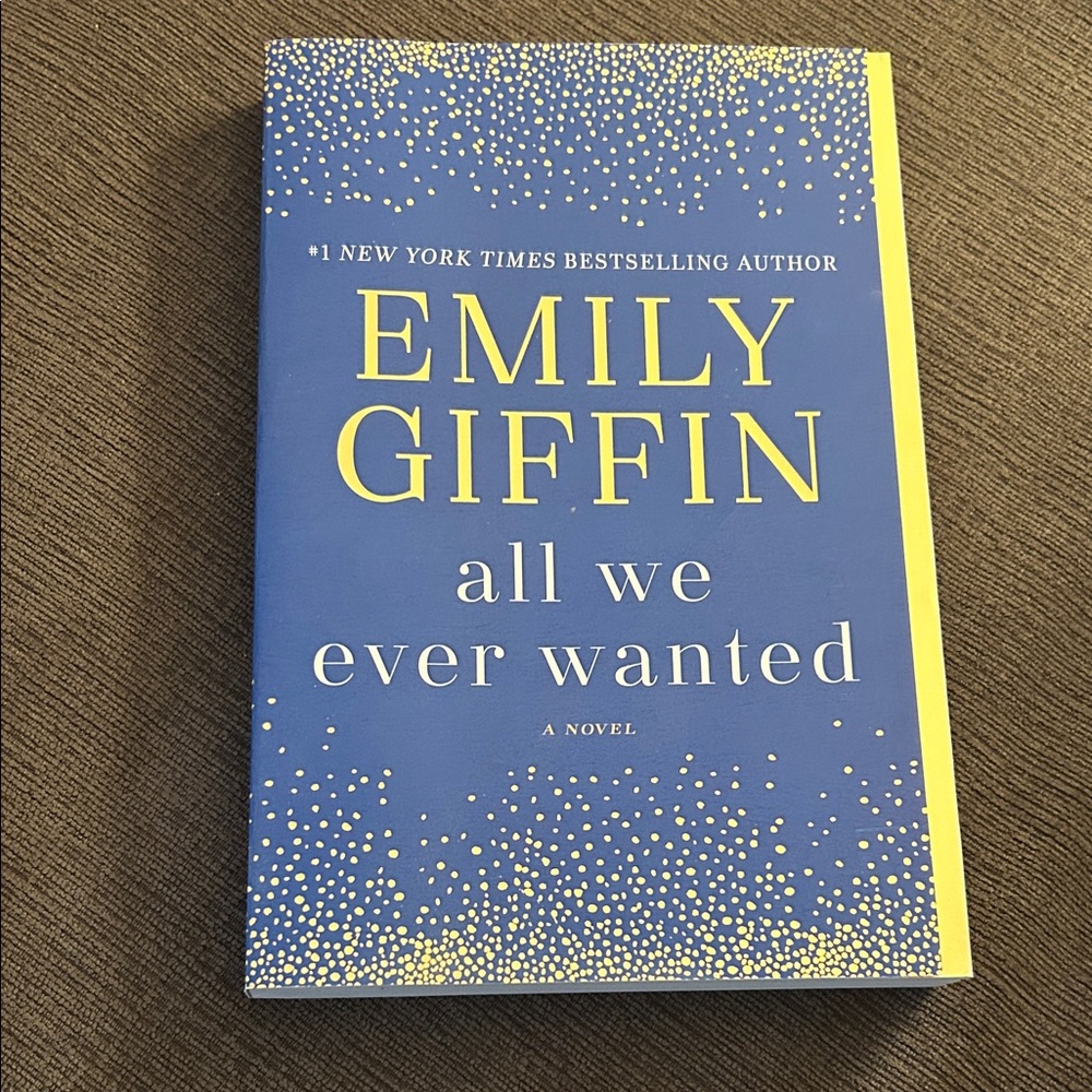 Emily Giffin 'All We Ever Wanted' Book